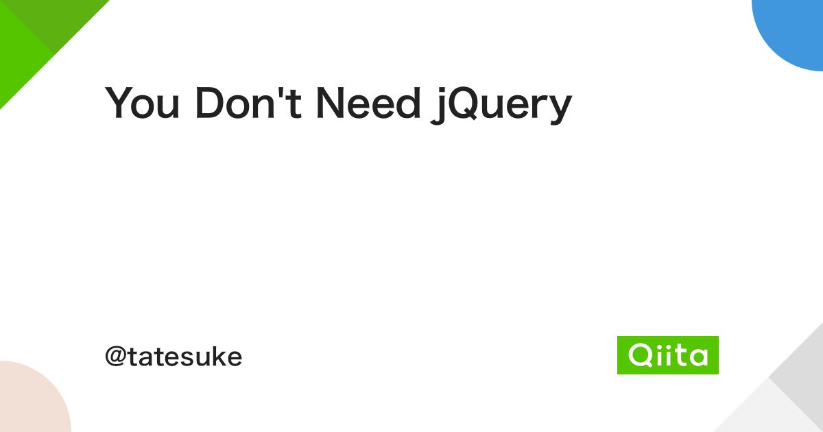 You Don't Need jQuery - Qiita